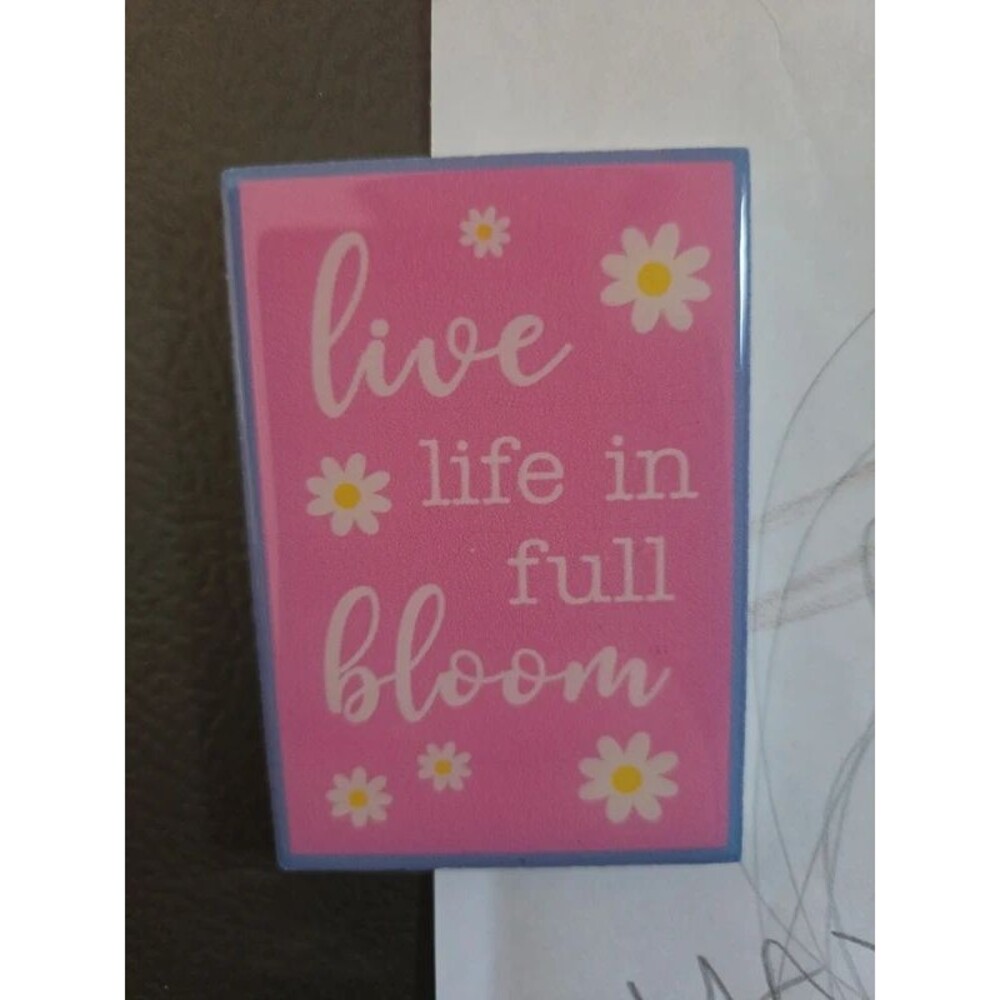 Live life in full bloom pink flower Floral magnet